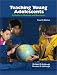 Teaching Young Adolescents: A Guide to Methods and Resources (4th Edition)