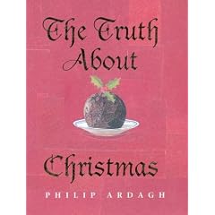 The Truth About Christmas: Its Traditions Unravelled