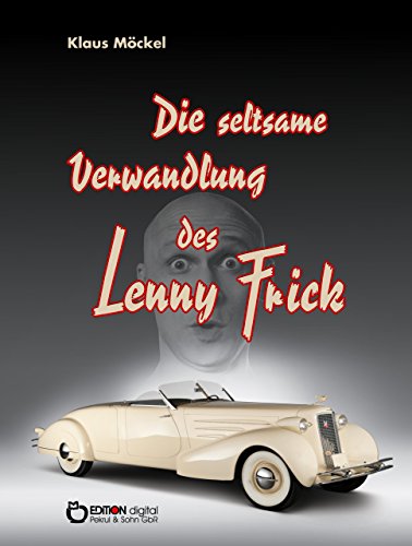 Die seltsame Verwandlung des Lenny Frick: Fantastische Erzählungen (German Edition)