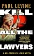 Kill All the Lawyers (Solomon vs. Lord Novels)