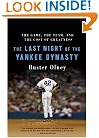 The Last Night of the Yankee Dynasty: The Game, the Team, and the Cost of Greatness