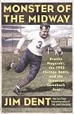  : Monster of the Midway: Bronko Nagurski, the 1943 Chicago Bears, and the Greatest Comeback Ever