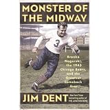 Monster of the Midway: Bronko Nagurski, the 1943 Chicago Bears, and the Greatest Comeback Ever