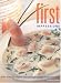 Book First Impressions: More Than 100 Elegant and Delicious Recipes to Start the Meal