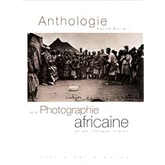 Anthologie de la photographie africaine et de l'oc�an Indien