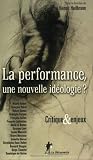 La performance, une nouvelle idéologie ? : Critique et enjeux