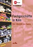 Fachgesch&auml;fte in K&ouml;ln - Von Absinth bis Zwirn - Jutta Gay