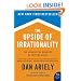 The Upside of Irrationality: The Unexpected Benefits of Defying Logic