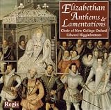 Elizabethan Anthems & Lamentations: New College Oxford