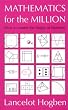 Mathematics for the Million: How to Master the Magic of Numbers