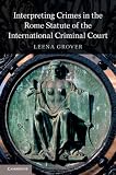 Interpreting crimes in the Rome Statute of the International Criminal Court