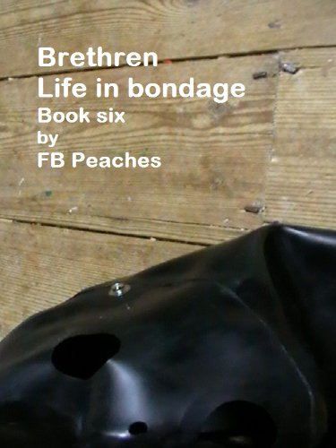 Brethren, life in bondage. Book six. (Brethren life in bondage 6)