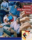 Writing and Reporting News: A Coaching Method (with InfoTrac) (Wadsworth Series in Mass Communication and Journalism)