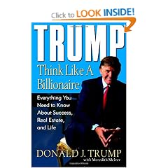 Trump: Think Like a Billionaire: Everything You Need to Know About Success, Real Estate, and Life