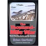 Thousand-Mile War: World War II in Alaska and the Aleutians (Classic Reprint Series (Fairbanks, Alaska), No. 4.)