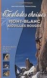 Escalades choisies : Mont-Blanc, Aiguilles Rouges