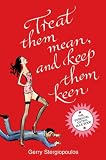 Treat them Mean and Keep them Keen