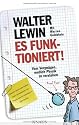 Es funktioniert!: Vom Vergnügen, endlich Physik zu verstehen