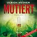 Mutiert (ungekürzte Lesung auf MP3-CD)