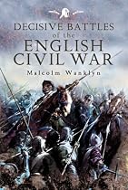 Decisive Battles of the English Civil War