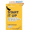 Start It Up: Why Running Your Own Business is Easier Than You Think