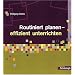 Routiniert planen - effizient unterrichten. Ein Ratgeber