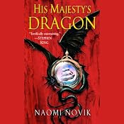 His Majesty's Dragon: Temeraire, Book 1 | [Naomi Novik]