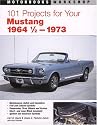 101 Projects for Your 1964-1/2 - 1973 Mustang