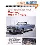 101 Projects for Your 1964-1/2 - 1973 Mustang