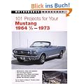 101 Projects for Your Mustang: 1964 1/2 - 1973 (Motorbooks Workshop)