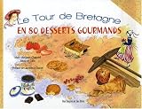 Revue Des Dessins et des Mots  / Le tour de Bretagne en 80 desserts gourmands