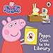 Peppa Pig: Peppa Goes to the Library: My First Storybook [Board book] [Jan 01, 2012] Ladybird