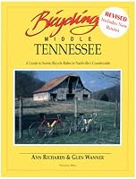 Bicycling Middle Tennessee: A Guide to Scenic Bicycle Rides in Nashvilles Countryside (Fourth Edition)