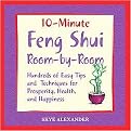 10-Minute Feng Shui Room by Room (Hundreds of Easy Tips And Techniques for Prosperity, Health And Happiness) (Paperback)