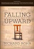 Falling Upward: A Spirituality for the Two Halves of Life -- A Companion Journal