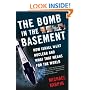 The Bomb in the Basement: How Israel Went Nuclear and What That Means for the World