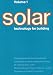 Solar Technology For Building: Proceedings of the First International Conference on Solar Building Technology (Volume 1) Solar Technology For Building: Proceedings of the First International Conference on Solar Building Technology (Volume 1)