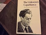 The unknown Capablanca