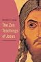 The Zen Teachings of Jesus