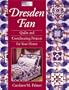 Dresden Fan: Quilts and Coordinating Projects for Your Home