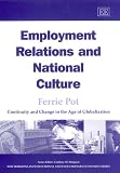Employment Relations and National Culture: Continuity and Change in the Age of Globalisation (New Horizons in Institutional and Evolutionary Economics Series)
