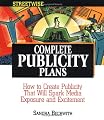 Complete Publicity Plans: How to Create Publicity That Will Spark Media Exposure and Excitement (Adams Streetwise Series)