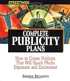 Complete Publicity Plans: How to Create Publicity That Will Spark Media Exposure and Excitement (Adams Streetwise Series)