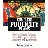 Complete Publicity Plans: How to Create Publicity That Will Spark Media Exposure and Excitement (Adams Streetwise Series)