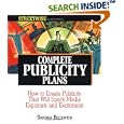 Complete Publicity Plans: How to Create Publicity That Will Spark Media Exposure and Excitement (Adams Streetwise Series)
