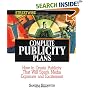 Complete Publicity Plans: How to Create Publicity That Will Spark Media Exposure and Excitement (Adams Streetwise Series)