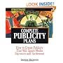 Complete Publicity Plans: How to Create Publicity That Will Spark Media Exposure and Excitement (Adams Streetwise Series)