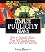 Complete Publicity Plans: How to Create Publicity That Will Spark Media Exposure and Excitement (Adams Streetwise Series)