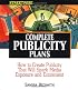 Complete Publicity Plans: How to Create Publicity That Will Spark Media Exposure and Excitement (Adams Streetwise Series)