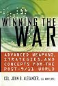 Winning the War: Advanced Weapons, Strategies, and Concepts for the Post-9/11 World